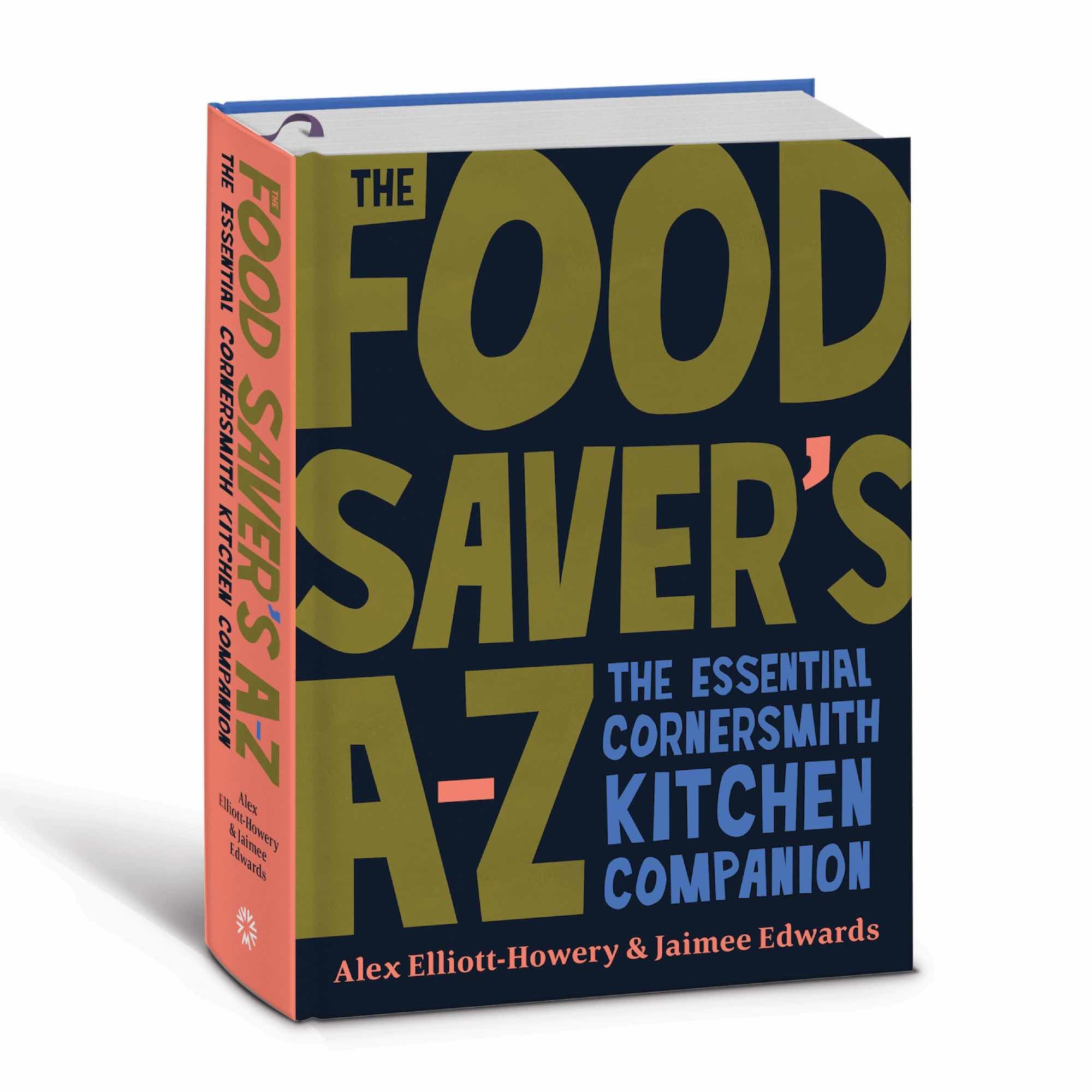 The Food Saver’s A-Z by Alex Elliott-Howery & Jaimee Edwards